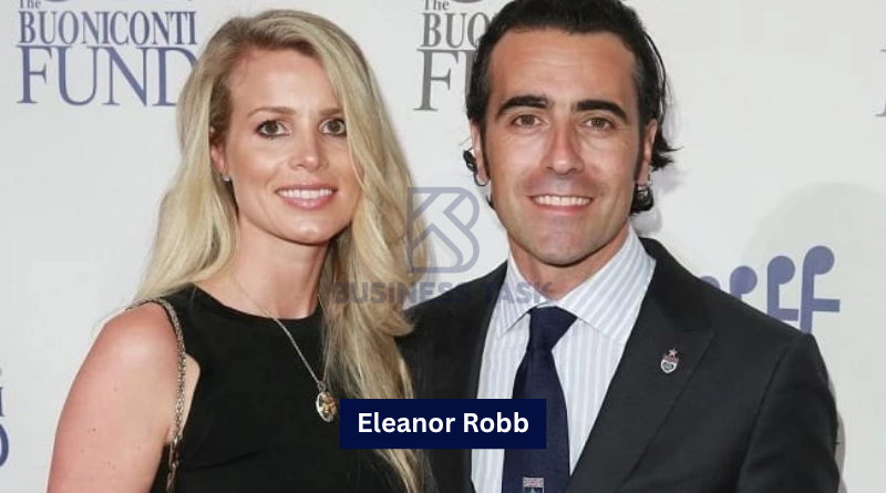 Eleanor Robb Biography: Age, Career, Husband, Net Worth & More