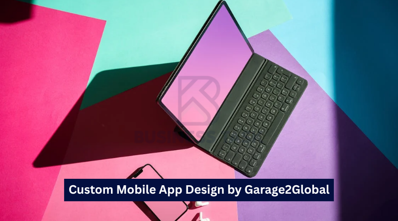 Custom Mobile App Design by Garage2Global: Transforming Vision into Digital Reality