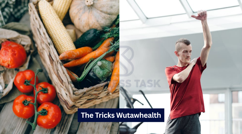 The Tricks Wutawhealth: Unlocking the Path to a Healthier, More Vibrant Life